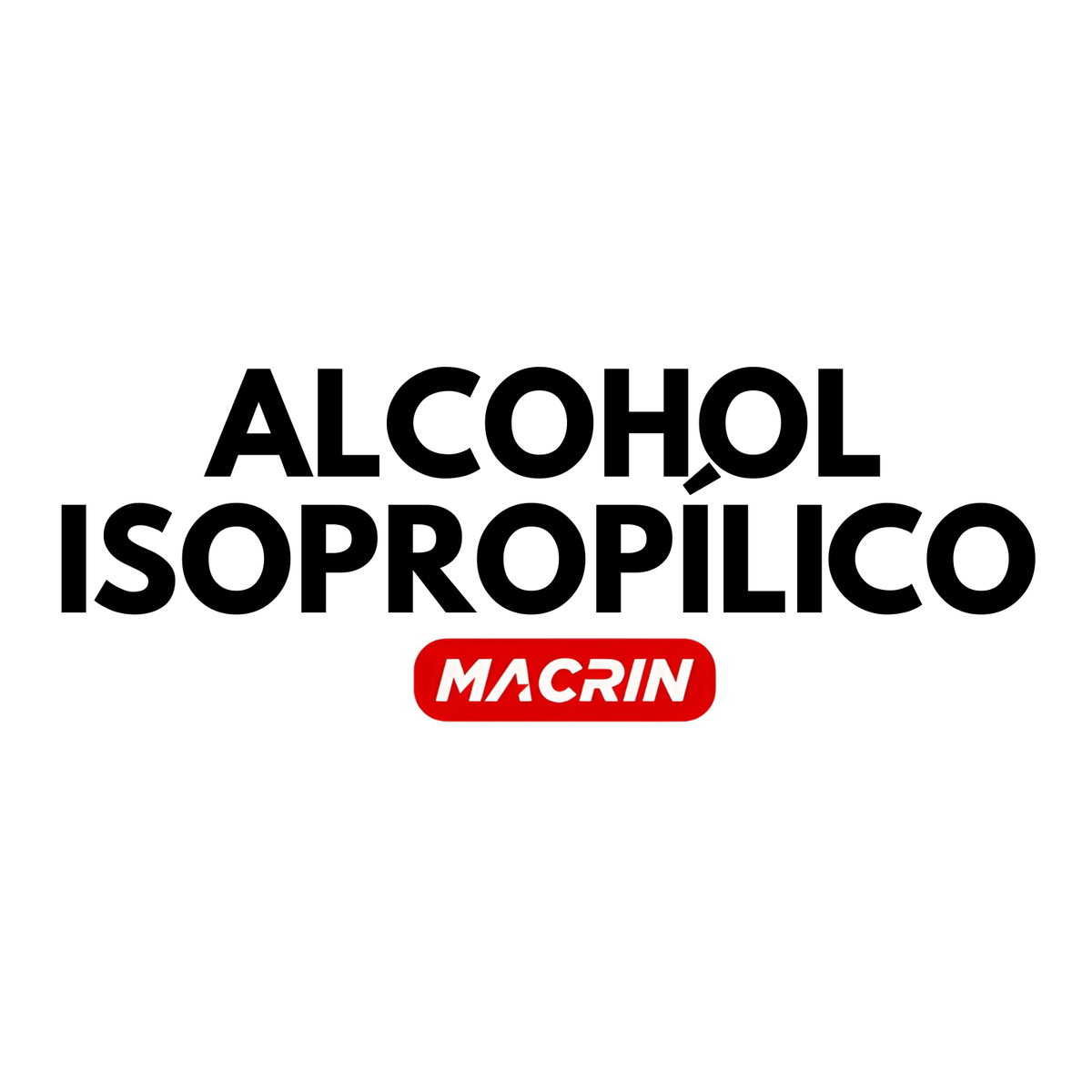 SOLVENTE ALCOHOL ISOPROPILICO GRANEL – Macrin Ferreterías